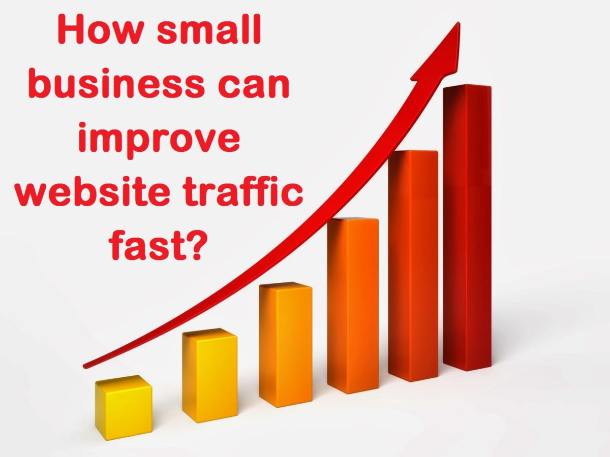 How small business can improve website traffic fast?