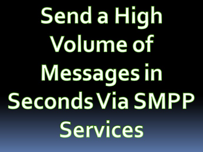 Send a high volume of messages in seconds via SMPP Services