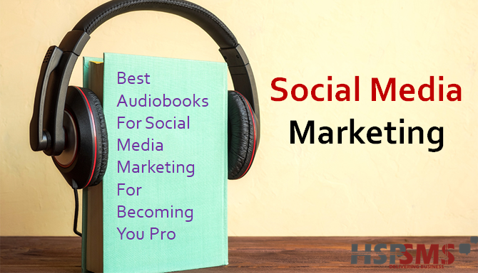 Best Audiobooks For Social Media Marketing For Becoming You Pro