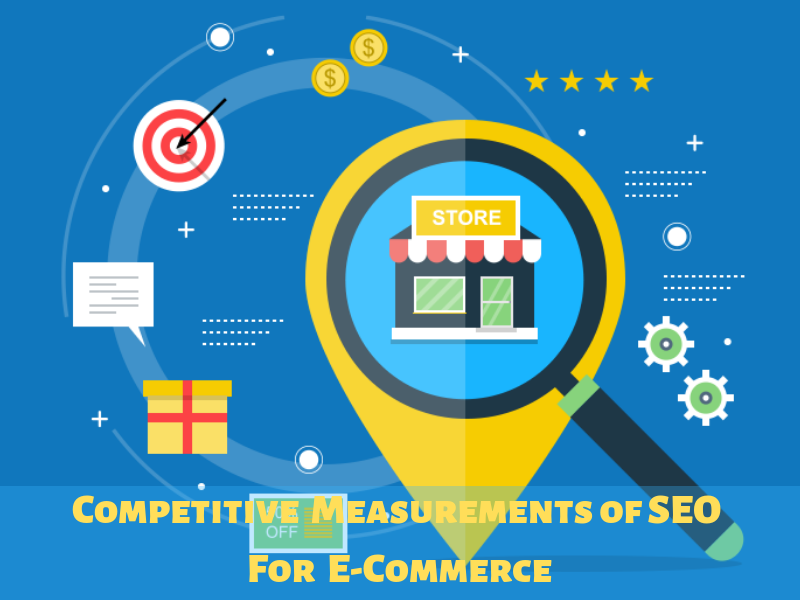 Best Competitive Measurements of SEO For E-Commerce