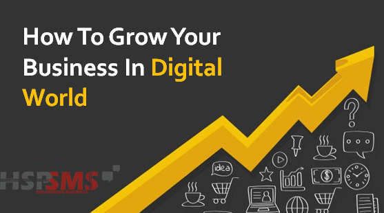 How To Grow Your Business In The Digital World?