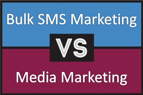 Bulk SMS Marketing or Media Marketing